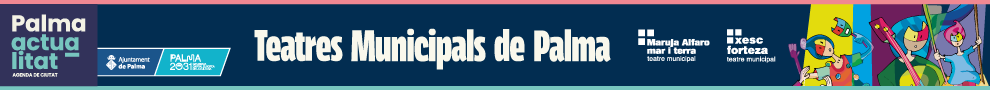 Palma Actualitat - Teatres Municipals - banner gegant Palma Actualitat - Teatres Municipals - banner gegant